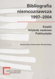 Okładka książki Bibliografia niemcoznawcza 1997 –2004