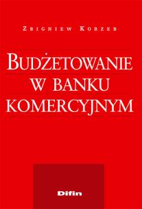Okładka książki Budżetowanie w banku komercyjnym
