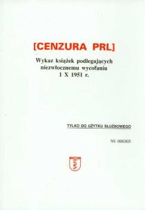 Okładka książki Cenzura PRL Wykaz książek podlegających niezwłocznemu wycofaniu 1 X 1951 r.