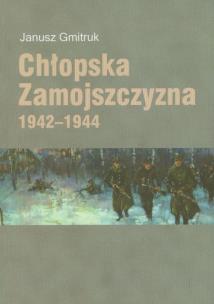 Okładka książki Chłopska Zamojszczyzna 1942-1944