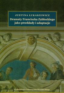 Okładka książki Dramaty Franciszka Zabłockiego jako przekłady i adaptacje