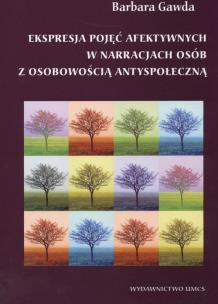Okładka książki Ekspresja pojęć afektywnych w narracjach osób z osobowością antyspołeczną