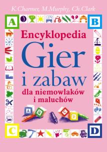 Okładka książki Encyklopedia gier i zabaw dla niemowlaków..
