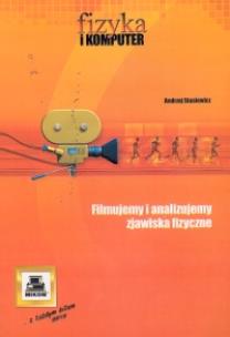 Okładka książki Filmujemy i analizujemy zjawiska fizyczne