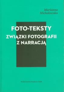 Okładka książki Foto-teksty Związki fotografii z narracją