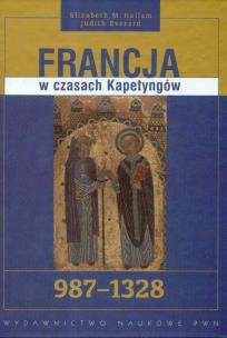 Okładka książki Francja w czasach Kapetyngów 987 - 1328