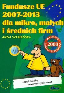 Okładka książki Fundusze UE 2007-2013 dla mikro małych i średnich firm