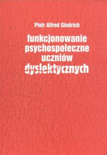Okładka książki Funkcjonowanie psychospołeczne uczniów dyslektycznych