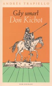 Okładka książki Gdy umarł Don Kichot