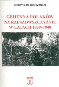 Okładka książki Gehenna Polaków na Rzeszowszczyźnie w latach 1939-1948