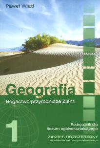 Okładka książki Geografia 1 Podręcznik Bogactwo przyrodnicze Ziem Zakres rozszerzony