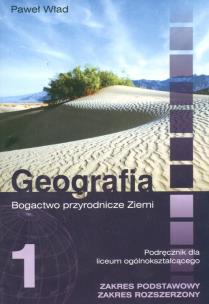 Okładka książki Geografia 1 Podręcznik Bogactwo przyrodnicze Ziemi  Zakres podstawowy Zakres rozszerzony