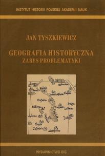 Okładka książki Geografia historyczna Zarys problematyki