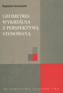 Okładka książki Geometria wykreślna z perspektywą stosowaną