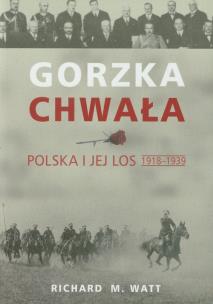 Okładka książki Gorzka chwała Polska i jej los 1918-1939