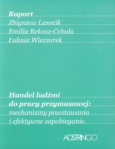 Okładka książki Handel ludźmi do pracy przymusowej: mechanizmy powstawania i efektywne zapobieganie Raport