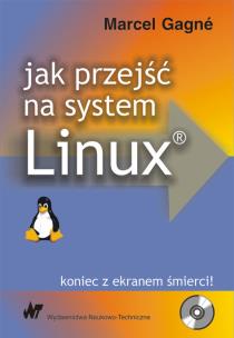 Okładka książki Jak przejść na system Linux®