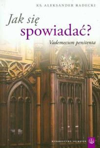 Okładka książki Jak się spowiadać? Vademecum penitenta