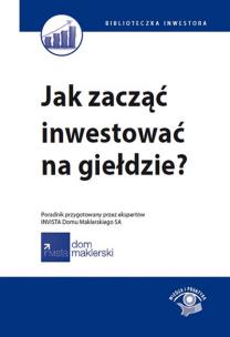 Okładka książki Jak zacząć inwestować na giełdzie?