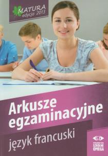 Okładka książki Język francuski Matura 2013 Arkusze egzaminacyjne