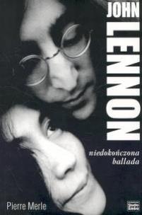 Okładka książki John Lennon. Niedokończona ballada