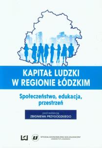 Opakowanie Kapitał ludzki w regionie łódzkim Społeczeństwo, edukacja, przestrzeń