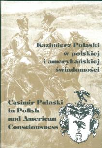 Okładka książki Kazimierz Pułaski w polskiej i amerykańskiej swiadomości 8-10 października 1997 r