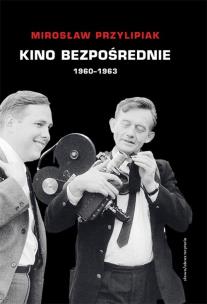 Okładka książki Kino bezpośrednie (1960 - 1963)