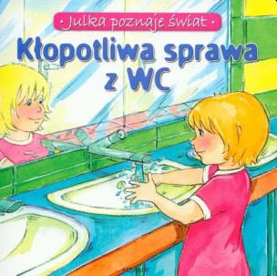 Okładka książki Kłopotliwa sprawa z WC Julka poznaje świat