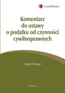 Okładka książki Komentarz do ustawy o podatku od czynności cywilnoprawnych