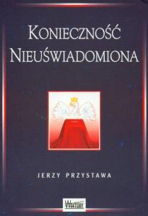 Okładka książki Konieczność nieuświadomiona