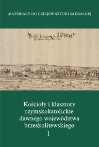 Opakowanie Kościoły i klasztory rzymskokatolickie  dawnego województwa brzeskolitewskiego Część 5 Tom 1