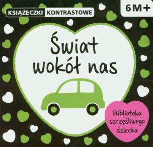 Okładka książki Książeczki kontrastowe. Świat wokół nas