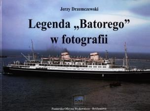 Okładka książki Legenda ,,Batorego'' w fotografii