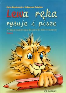Okładka książki Lewa ręka rysuje i pisze Część 1