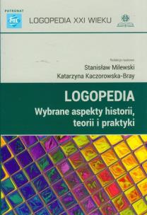 Okładka książki Logopedia Wybrane aspekty historii, teorii i praktyki