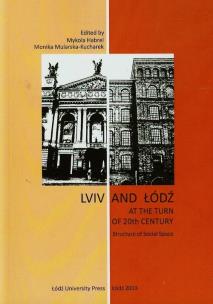 Okładka książki Lviv and Łódź at the Turn of 20th Century