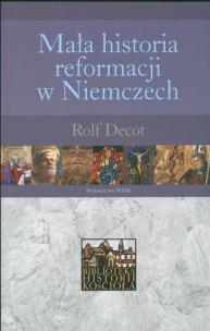 Okładka książki Mała historia reformacji w Niemczech