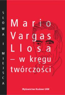 Opakowanie Mario Vargas Llosa - w kręgu twórczości