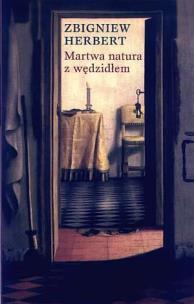 Okładka książki Martwa natura z wędzidłem - Zbigniew Herbert