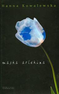 Okładka książki Maska Arlekina - Hanna Kowalewska