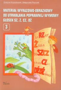 Okładka książki Materiał wyrazowo-obrazkowy... głosek Sz, Ż, Cz,Dż