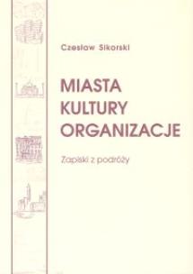 Okładka książki Miasta Kultury Organizacje. Zapiski z podróży