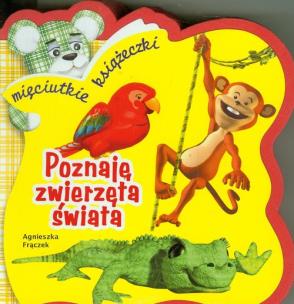 Okładka książki Mięciutkie książeczki. Poznaję zwierzęta świata