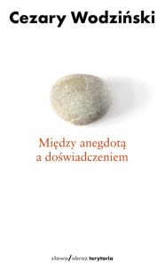 Okładka książki Między anegdotą a doświadczeniem