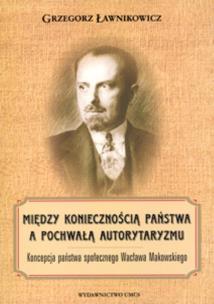 Okładka książki Między koniecznością państwa a pochwałą autorytaryzmu