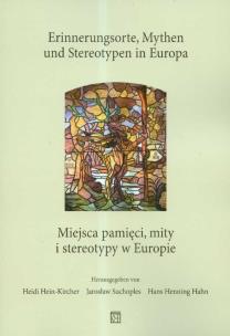 Okładka książki Miejsca pamięci Mity i stereotypy w Europie