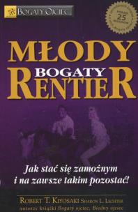 Młody bogaty rentier. Autor: Robert T. Kiyosaki. Multiszop.pl Okładka książki Młody bogaty rentier
