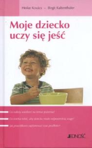 Okładka książki Moje dziecko uczy się jeść