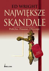 Okładka książki Największe skandale Polityka Finanse Obyczaje